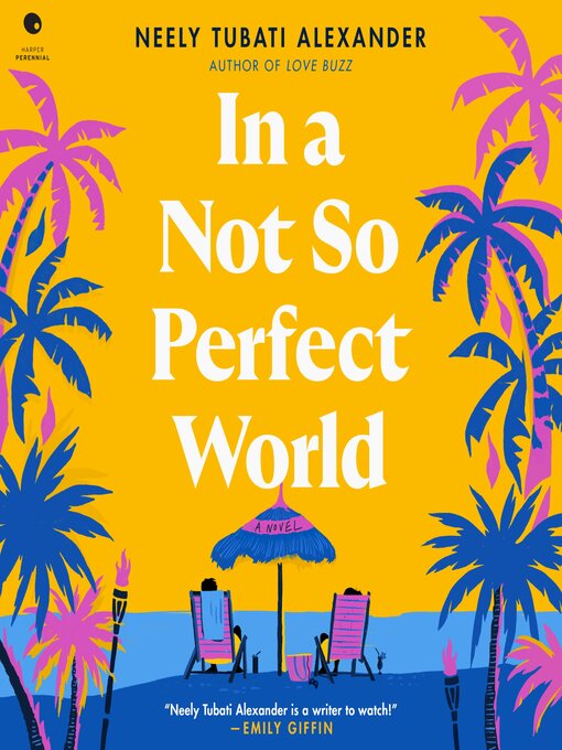 Title details for In a Not So Perfect World by Neely Tubati Alexander - Available